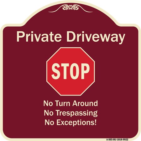Signmission Designer Series-Private Driveway No Turn Around Or Trespassing No Exceptions W, 18" H, BU-1818-9922 A-DES-BU-1818-9922